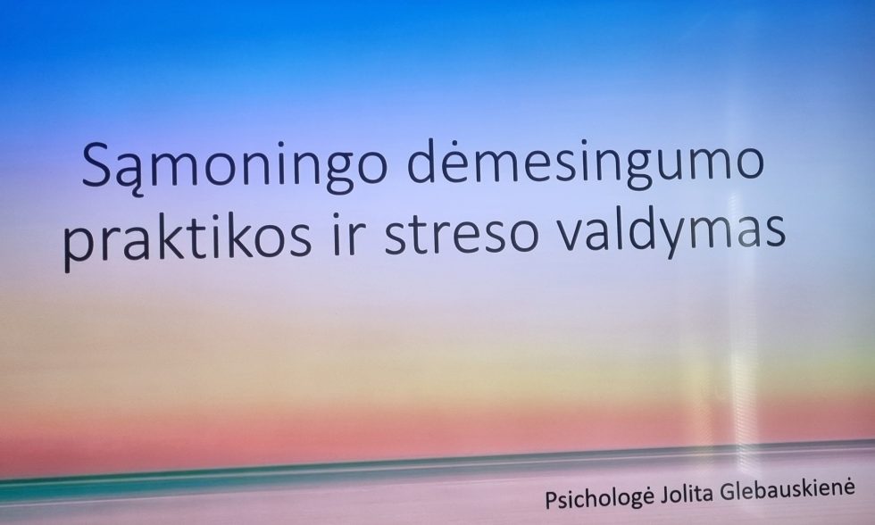 SĄMONINGO DĖMESINGUMO PRAKTIKOS IR STRESO VALDYMO STRATEGIJOS